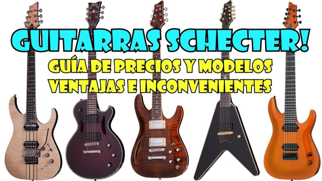 Guitarras Schecter: Guía Definitiva de Modelos, Precios y Opiniones