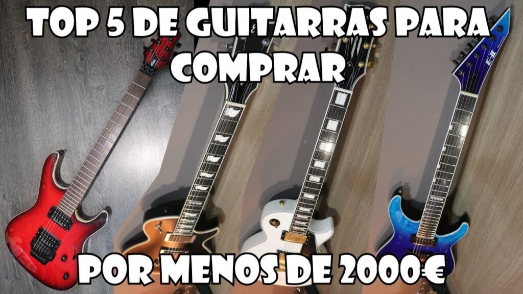 Top 5 Guitarras Eléctricas por Menos de 2000 Euros: La Entrada a la Gama Alta Profesional